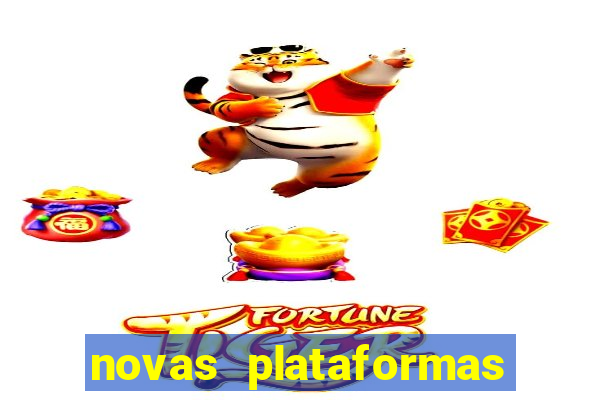 novas plataformas do fortune tiger