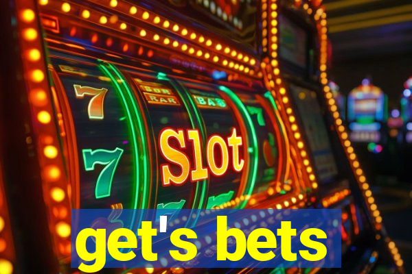 get's bets