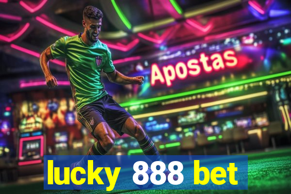 lucky 888 bet