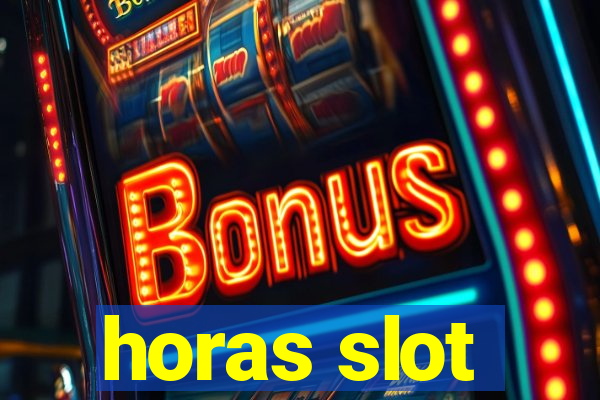 horas slot