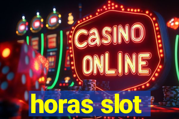 horas slot