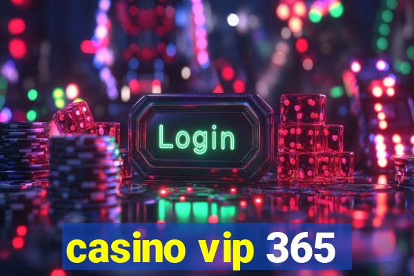 casino vip 365