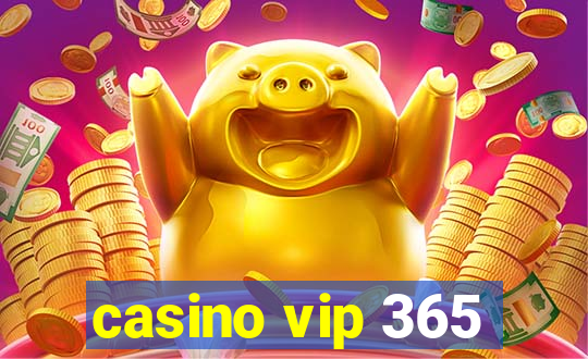 casino vip 365