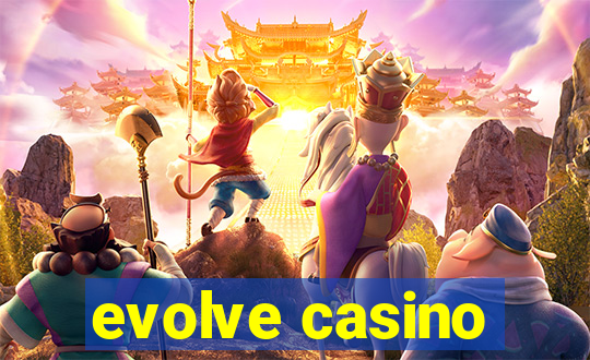 evolve casino