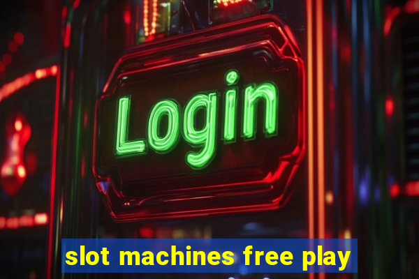 slot machines free play