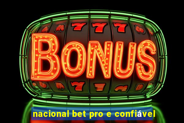 nacional bet pro e confiável