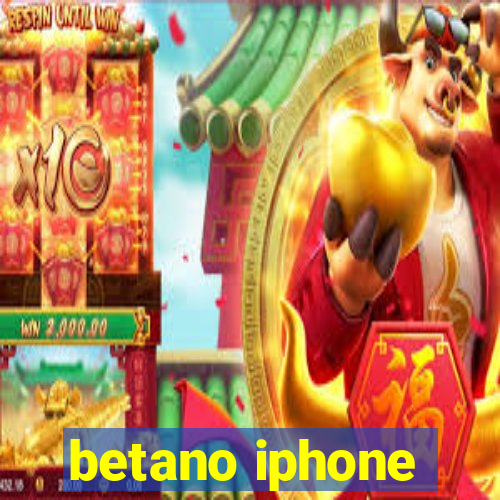 betano iphone