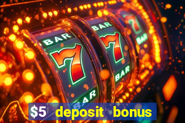 $5 deposit bonus casino canada