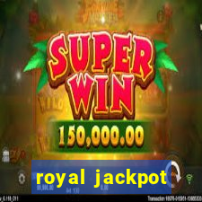 royal jackpot casino slots