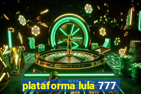 plataforma lula 777