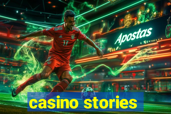 casino stories