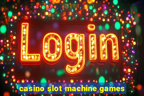 casino slot machine games