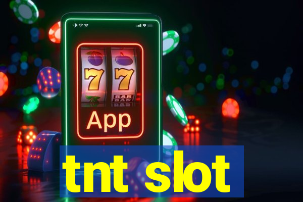 tnt slot