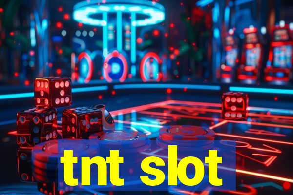 tnt slot