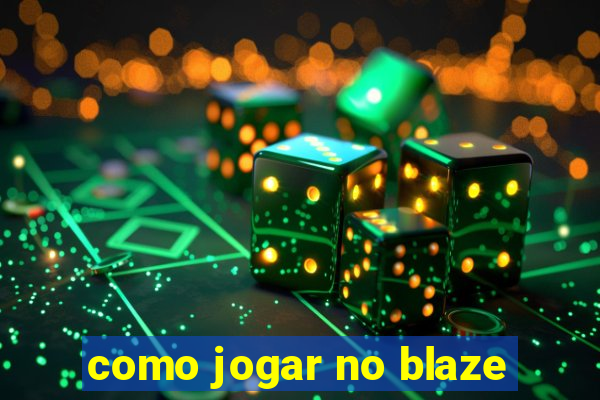 como jogar no blaze