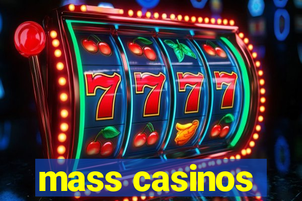 mass casinos