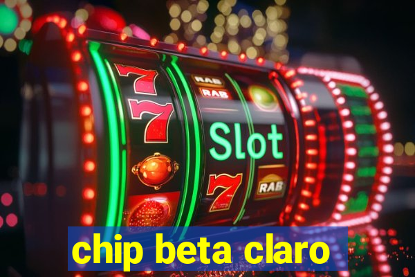 chip beta claro