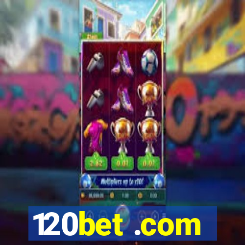 120bet .com