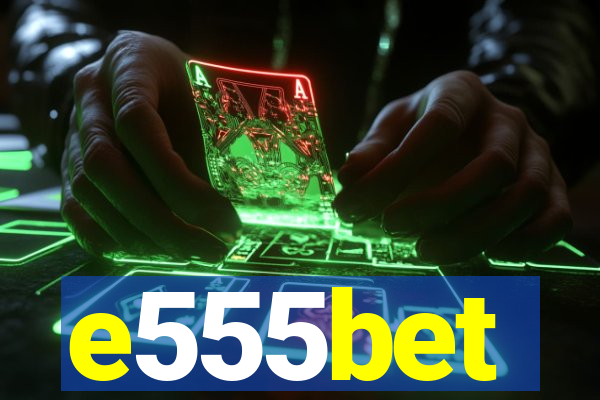 e555bet