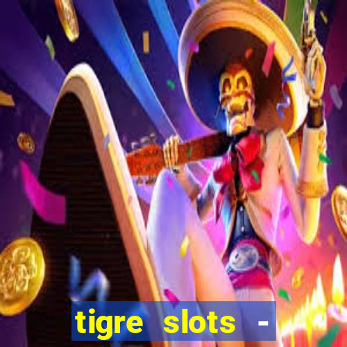 tigre slots - sortudo link