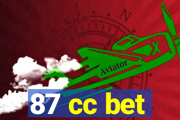 87 cc bet