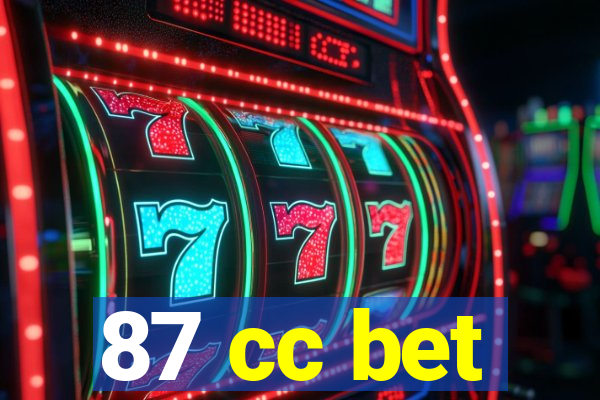 87 cc bet