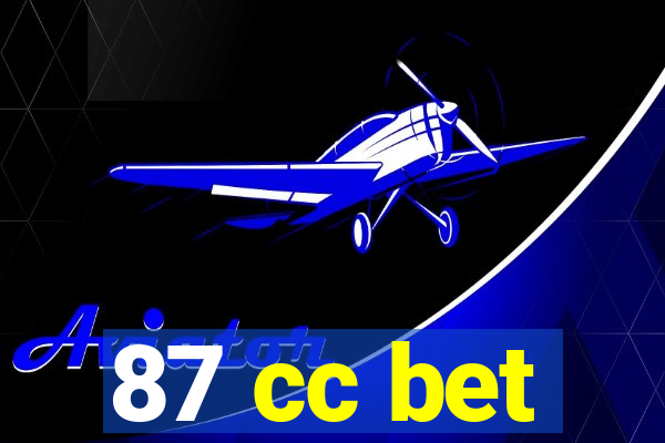 87 cc bet