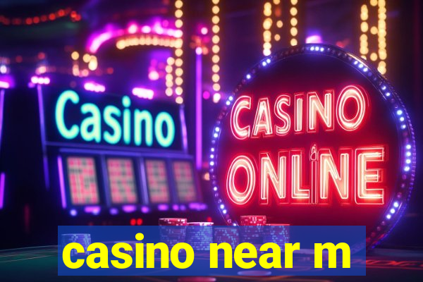 casino near m