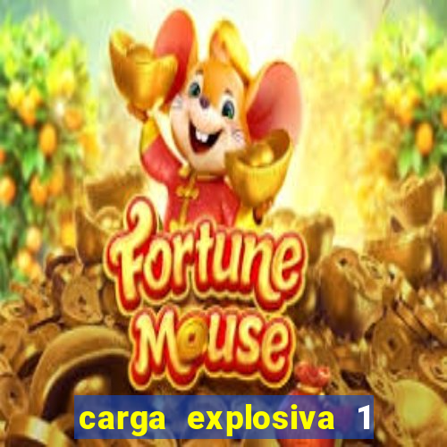 carga explosiva 1 filme completo dublado topflix