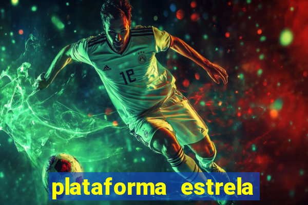 plataforma estrela bet é confiável