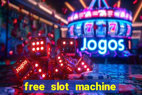 free slot machine casino games