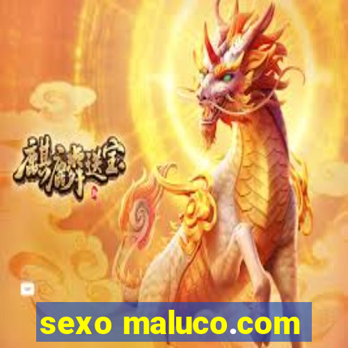 sexo maluco.com