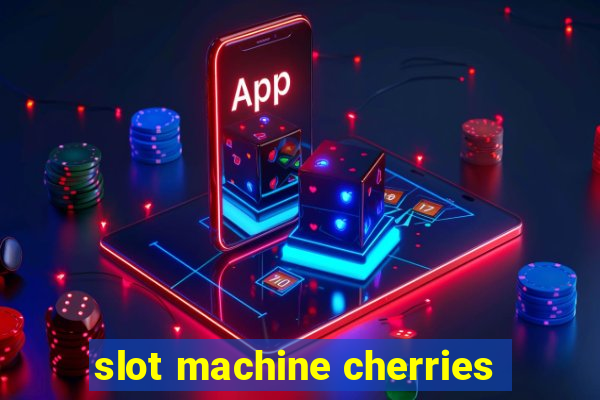 slot machine cherries