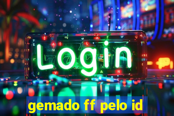 gemado ff pelo id