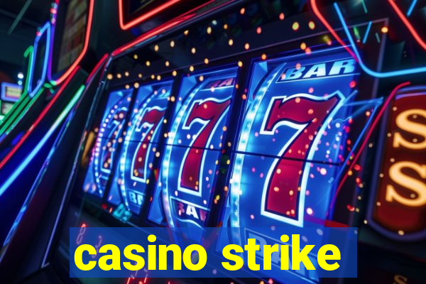 casino strike