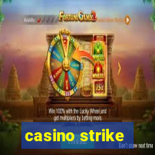 casino strike