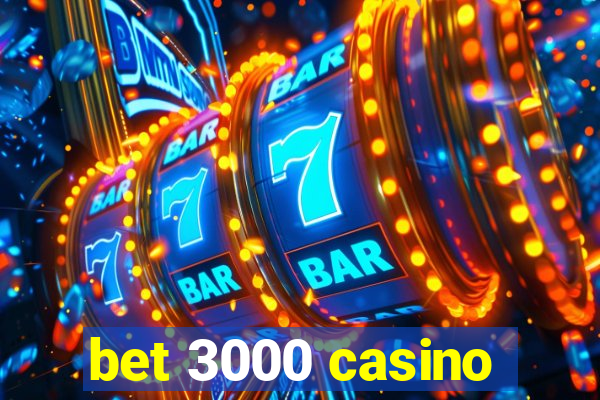 bet 3000 casino