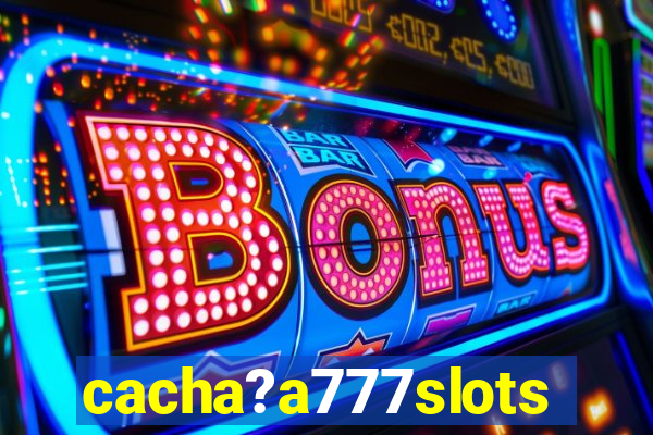 cacha?a777slots