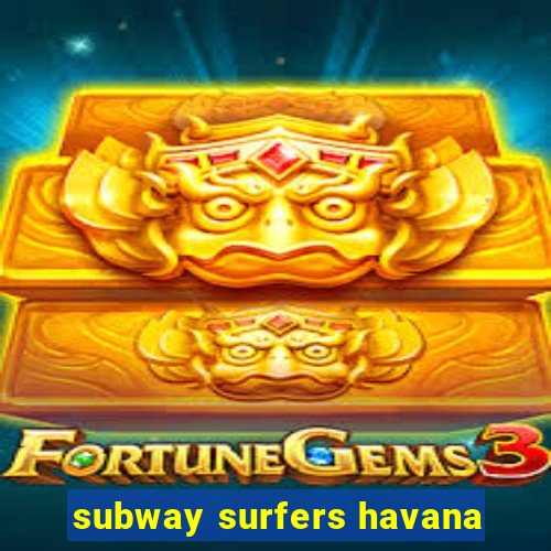 subway surfers havana