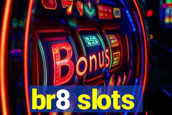 br8 slots