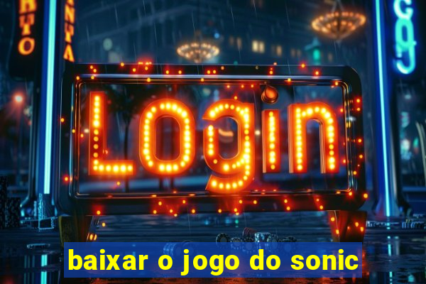 baixar o jogo do sonic