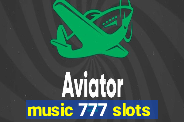 music 777 slots