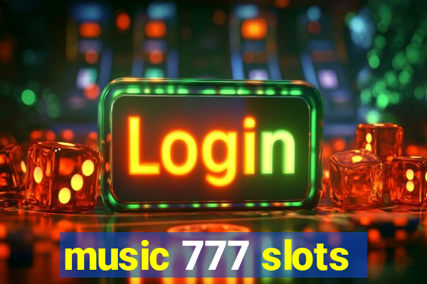 music 777 slots