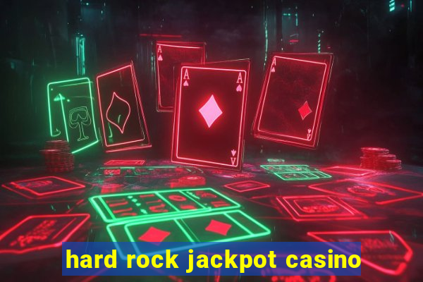 hard rock jackpot casino