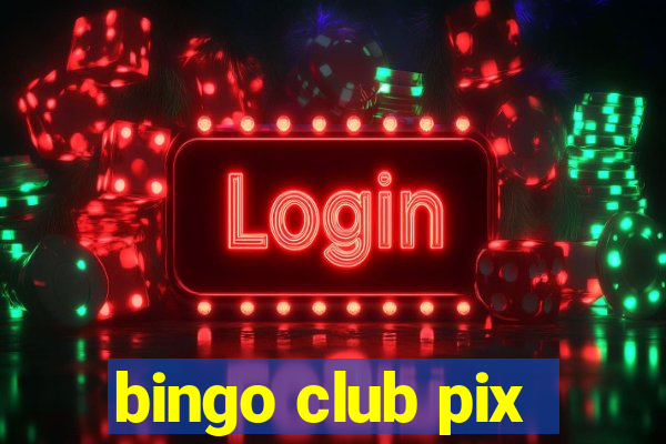 bingo club pix