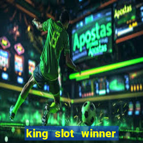 king slot winner game 777