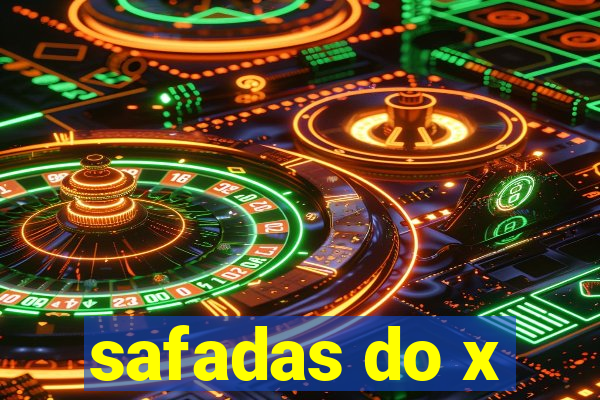 safadas do x