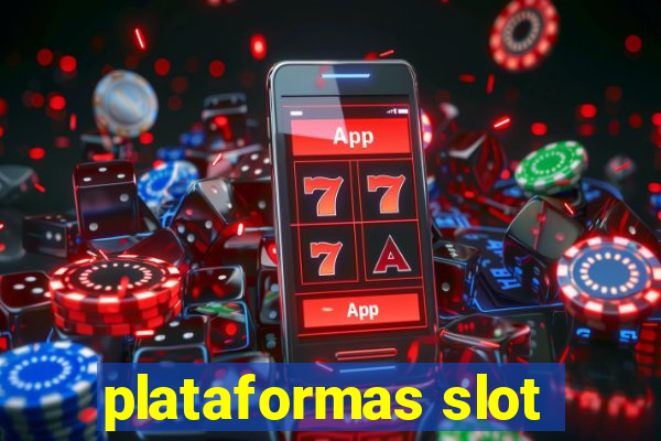 plataformas slot