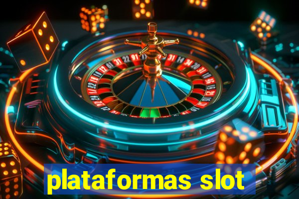 plataformas slot