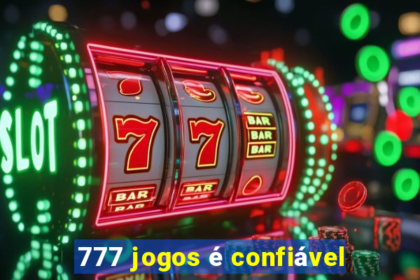 777 jogos é confiável